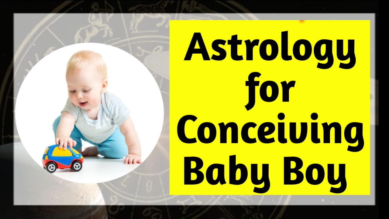 Astrology about concieving Baby boy